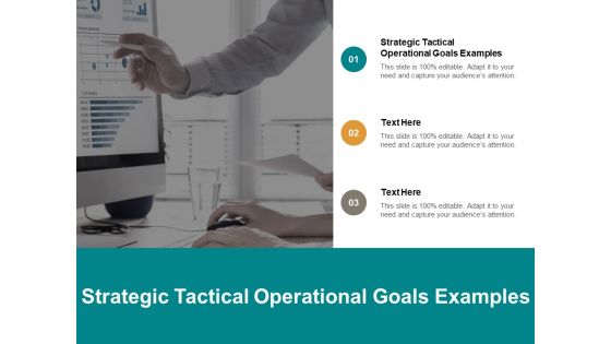 Strategic Tactical Operational Goals Examples Ppt PowerPoint Presentation File Master Slide Cpb