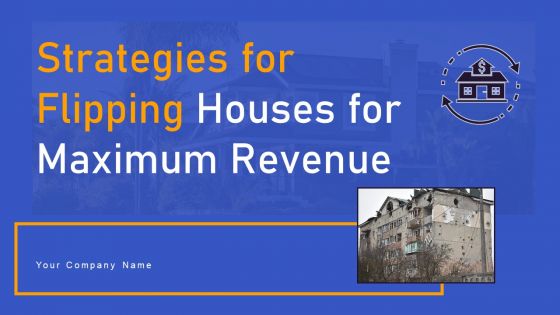 Strategies For Flipping Houses For Maximum Revenue Ppt PowerPoint Presentation Complete Deck With Slides Strategies For Flipping Houses For Maximum Revenue Ppt PowerPoint Presentation Complete Deck With Slides