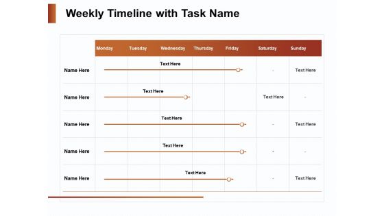 Strategies For Organizing Events Weekly Timeline With Task Name Ppt PowerPoint Presentation Gallery Designs Download PDF