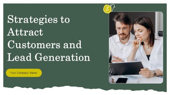 Strategies To Attract Customers And Lead Generation Ppt PowerPoint Presentation Complete With Slides