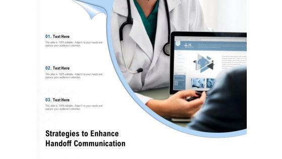 Strategies To Enhance Handoff Communication Ppt PowerPoint Presentation Layouts Files Strategies To Enhance Handoff Communication Ppt PowerPoint Presentation Layouts Files