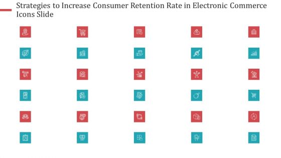 Strategies To Increase Consumer Retention Rate In Electronic Commerce Summary PDF