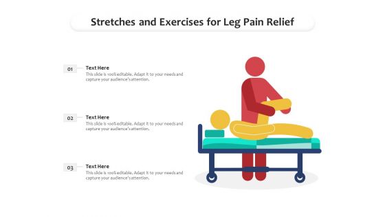 Stretches And Exercises For Leg Pain Relief Ppt PowerPoint Presentation Icon Outline PDF