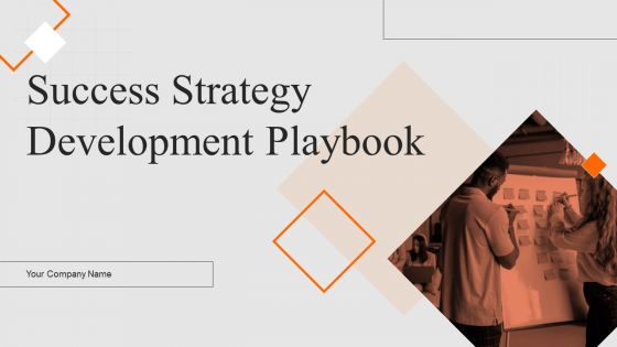 Success Strategy Development Playbook Ppt PowerPoint Presentation Complete Deck With Slides