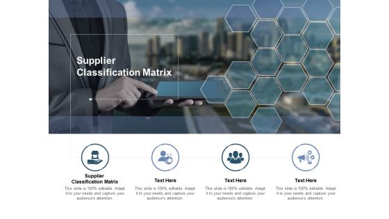 Supplier Classification Matrix Ppt PowerPoint Presentation Slides Gallery Cpb Pdf