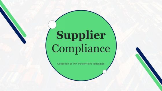 Supplier Compliance Ppt PowerPoint Presentation Complete Deck With Slides Supplier Compliance Ppt PowerPoint Presentation Complete Deck With Slides