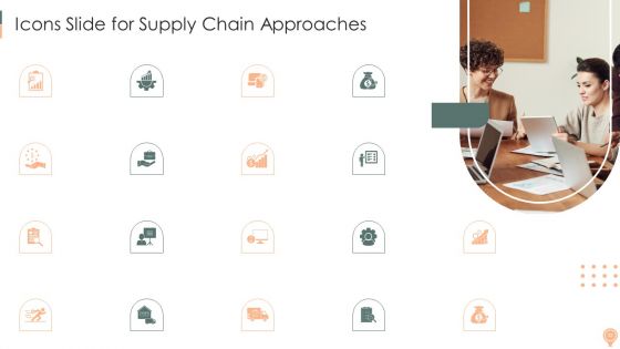 Supply Chain Approaches Ppt PowerPoint Presentation Complete Deck With Slides