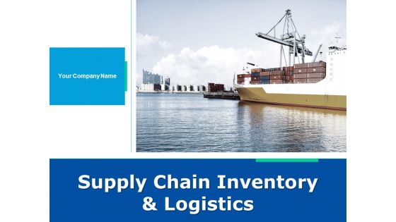 Supply Chain Inventory And Logistics Ppt PowerPoint Presentation Show Gridlines Ppt PowerPoint Presentation Complete Deck With Slides Supply Chain Inventory And Logistics Ppt PowerPoint Presentation Show Gridlines Ppt PowerPoint Presentation Complete Deck With Slides