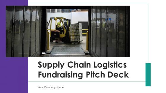 Supply Chain Logistics Fundraising Pitch Deck Complete Deck