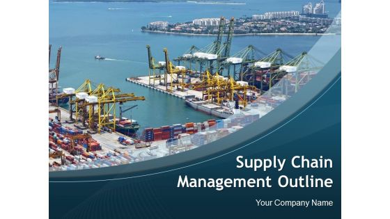 Supply Chain Management Outline Ppt PowerPoint Presentation Complete Deck With Slides Supply Chain Management Outline Ppt PowerPoint Presentation Complete Deck With Slides
