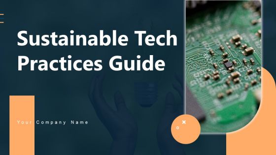 Sustainable Tech Practices Guide Ppt PowerPoint Presentation Complete Deck With Slides