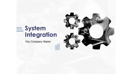 System Integration Ppt PowerPoint Presentation Complete Deck With Slides