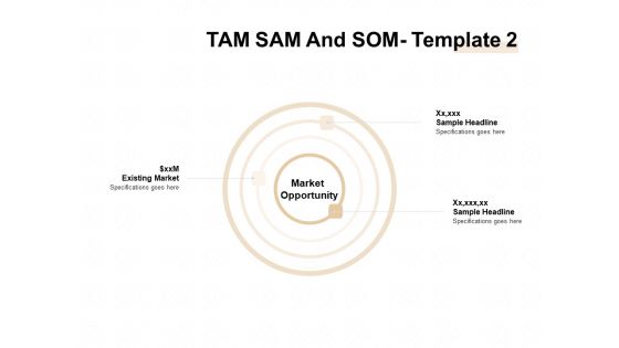 TAM SAM And SOM Opportunity Ppt Summary Example PDF