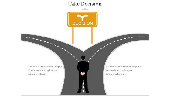 Take Decision Template 2 Ppt PowerPoint Presentation Outline Microsoft