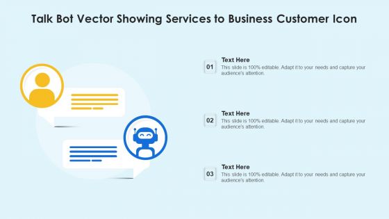 Talk Bot Vector Showing Services To Business Customer Icon Ppt PowerPoint Presentation Gallery Professional PDF