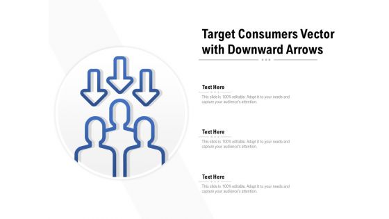Target Consumers Vector With Downward Arrows Ppt Professional Background Images PDF