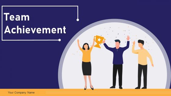 Team Achievement Ppt PowerPoint Presentation Complete Deck With Slides Team Achievement Ppt PowerPoint Presentation Complete Deck With Slides