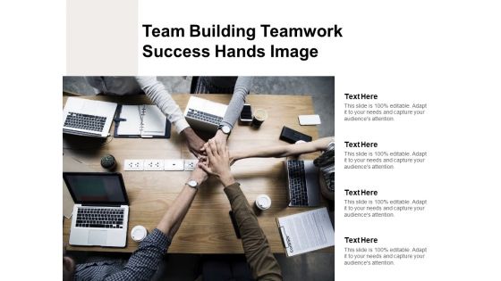 Team Building Teamwork Success Hands Image Ppt PowerPoint Presentation Model Grid