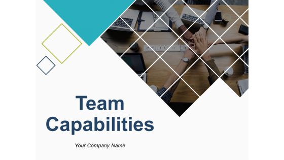 Team Capabilities Ppt PowerPoint Presentation Complete Deck With Slides Team Capabilities Ppt PowerPoint Presentation Complete Deck With Slides