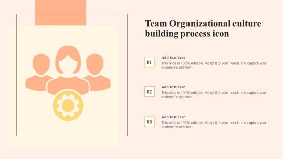 Team Organizational Culture Building Process Icon Ideas PDF Team Organizational Culture Building Process Icon Ideas PDF