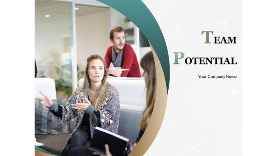 Team Potential Ppt PowerPoint Presentation Complete Deck With Slides Team Potential Ppt PowerPoint Presentation Complete Deck With Slides