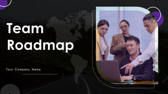 Team Roadmap Ppt PowerPoint Presentation Complete Deck With Slides Team Roadmap Ppt PowerPoint Presentation Complete Deck With Slides