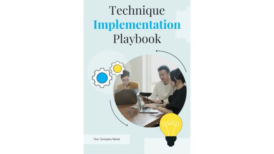 Technique Implementation Playbook Template Technique Implementation Playbook Template