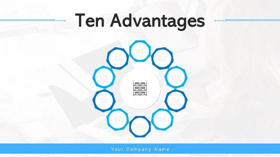 Ten Advantages Business Strategies Ppt PowerPoint Presentation Complete Deck With Slides