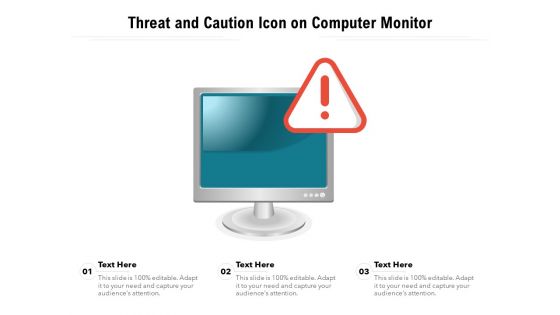 Threat And Caution Icon On Computer Monitor Ppt PowerPoint Presentation Infographics Slideshow PDF
