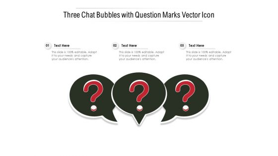 Three Chat Bubbles With Question Marks Vector Icon Ppt PowerPoint Presentation Portfolio Templates PDF