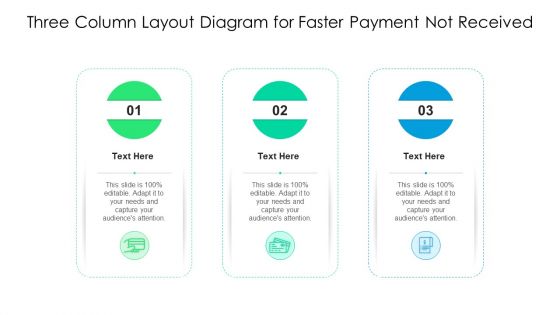 Three Column Layout Diagram For Faster Payment Not Received Ppt Show Background Images PDF
