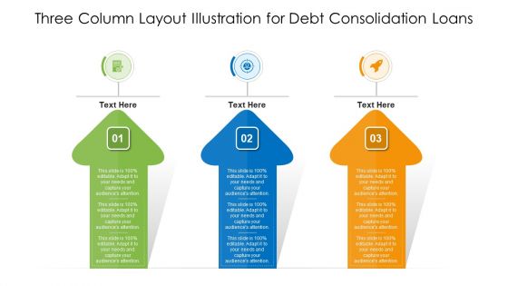 Three Column Layout Illustration For Debt Consolidation Loans Ppt Ideas Slide Portrait PDF