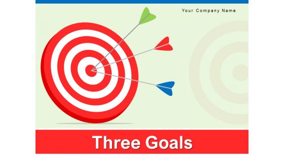 Three Goals Marketing Strategies Ppt PowerPoint Presentation Complete Deck