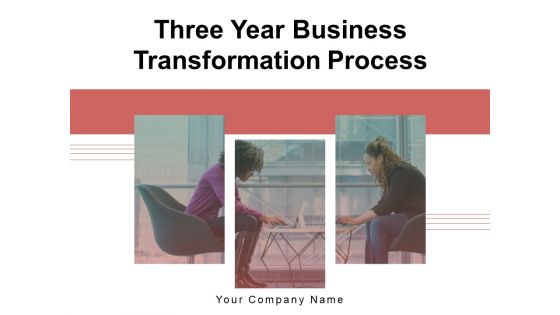 Three Year Business Transformation Process Funnel Business Ppt PowerPoint Presentation Complete Deck