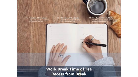 Time For A Break From Presentation Time Organisation Work Ppt PowerPoint Presentation Complete Deck