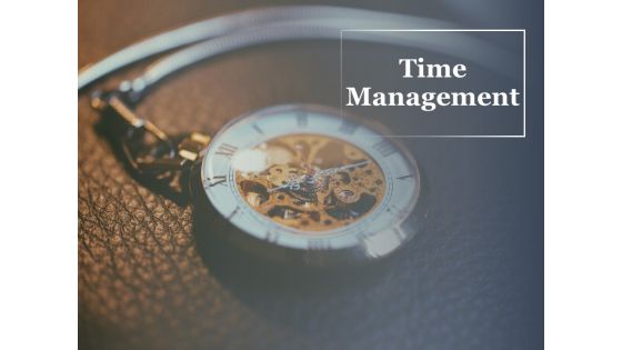Time Management Ppt PowerPoint Presentation Complete Deck With Slides Time Management Ppt PowerPoint Presentation Complete Deck With Slides