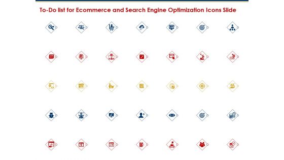 To Do List For Ecommerce And Search Engine Optimization Icons Slide Diagrams PDF
