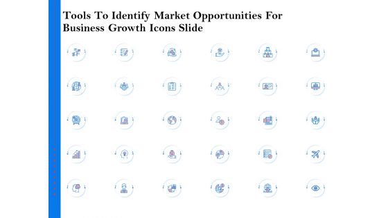 Tools To Identify Market Opportunities For Business Growth Ppt PowerPoint Presentation Complete Deck With Slides