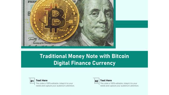 Traditional Money Note With Bitcoin Digital Finance Currency Ppt PowerPoint Presentation File Ideas PDF