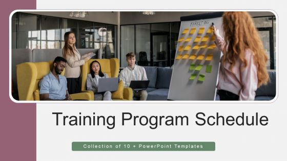 Training Program Schedule Ppt PowerPoint Presentation Complete Deck With Slides