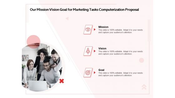 Transforming Marketing Services Through Automation Our Mission Vision Goal For Marketing Tasks Computerization Proposal Ideas PDF