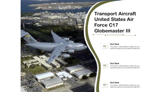 Transport Aircraft United States Air Force C17 Globemaster III Ppt PowerPoint Presentation Gallery Example File PDF