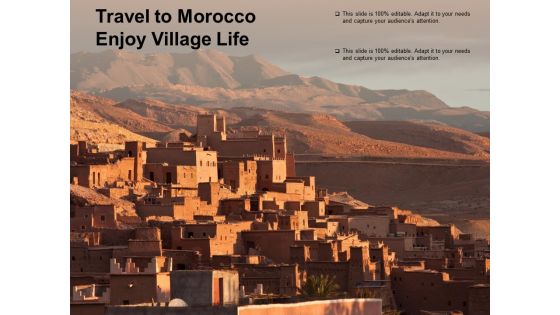 Travel To Morocco Enjoy Village Life Ppt PowerPoint Presentation Professional Example