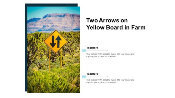 Two Arrows On Yellow Board In Farm Ppt PowerPoint Presentation Slides Ideas