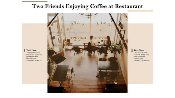 Two Friends Enjoying Coffee At Restaurant Ppt PowerPoint Presentation Summary File Formats PDF