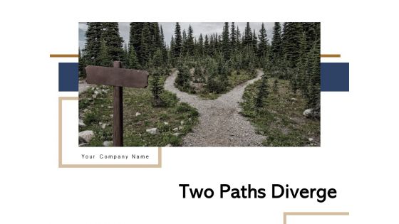Two Paths Diverge Prediction Reality Ppt PowerPoint Presentation Complete Deck Two Paths Diverge Prediction Reality Ppt PowerPoint Presentation Complete Deck