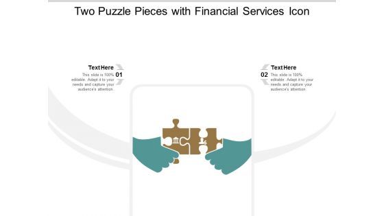 Two Puzzle Pieces With Financial Services Icon Ppt PowerPoint Presentation Portfolio Display