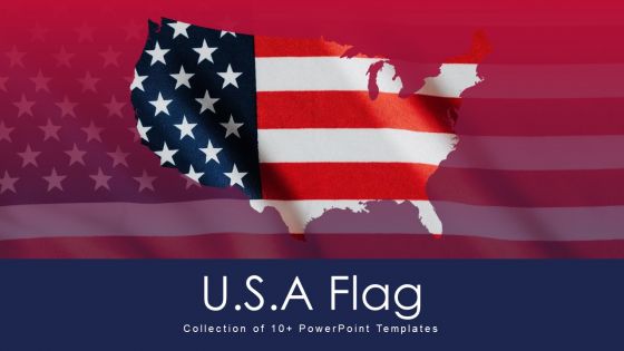 U S A Flag Ppt PowerPoint Presentation Complete With Slides U S A Flag Ppt PowerPoint Presentation Complete With Slides