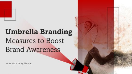 Umbrella Branding Measures To Boost Brand Awareness Ppt PowerPoint Presentation Complete Deck With Slides