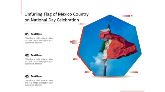 Unfurling Flag Of Mexico Country On National Day Celebration Ppt PowerPoint Presentation Diagram Templates PDF